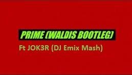 Waldis & JOK3R - Prime (DJ Emix Mash) NEW 2025