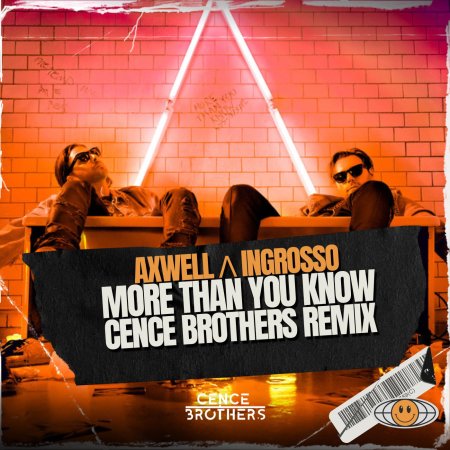 Axwell Λ Ingrosso - More Than You Know (Cence Brothers Remix) (Extended Mix)