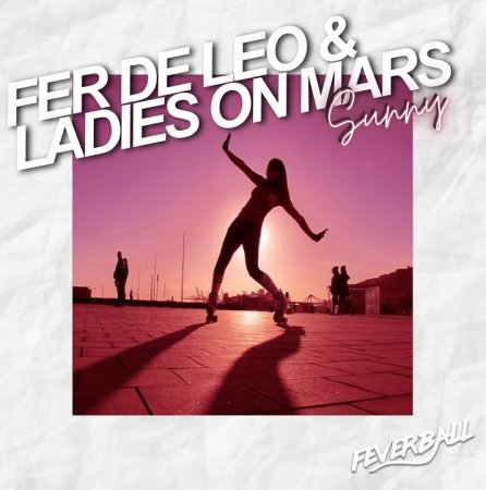 Fer De Leo & Ladies On Mars - Sunny (Extended Ultimix by DJSW Productions Club Edit) 124 bpm