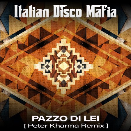 Italian Disco Mafia - Pazzo Di Lei (Peter kharma remix)