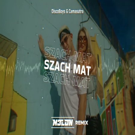 DiscoBoys & Camasutra - Szach mat (M3LON REMIX 2023)