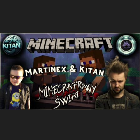 Martinex & Kitan - Minecraftowy Świat