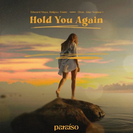 Edward Maya, Rolipso, Foínix, Jake Neumar - Hold You Again