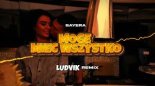 BAYERA - MOGĘ MIEĆ WSZYSTKO (Ludvik Remix)