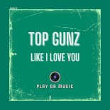 Top Gunz - Like I Love You (Extended Mix)