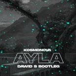 Kosmonova - Ayla (Dawid S Bootleg)