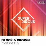 Block & Crown - House Opera