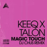 KeeQ, Talon - Magic Touch (DJ Chus Remix) (Extended Mix)