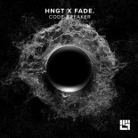 HNGT, Fade. - Code Breaker (Original Mix)