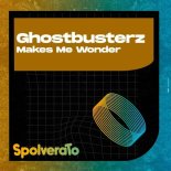 Ghostbusterz - Makes Me Wonder