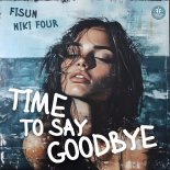 Fisun feat. Niki Four - Time to Say Goodbye