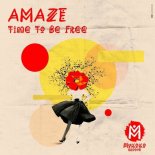 AMAZE (DE) - Time to Be Fee (Extended Mix)