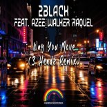 2Black, Azee Walker Raquel - Way You Move (3Headz Extended Remix)