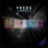 Frede & Grrtz - Be Alright