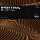 HIFEER & Thoby - Give It To Me (Extended Mix)