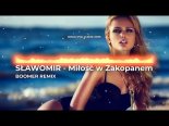 Sławomir - Miłość w Zakopanem (Boomer Remix)