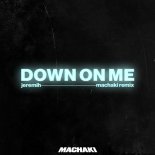 Jeremih - Down On Me (MACHAKI REMIX)