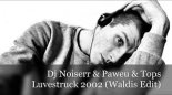 Dj Noiserr & Paweu & Tops - Luvestruck 2002 (Mr. Wisniewsky Edit)