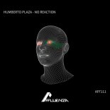 Humberto Plaza - No Reaction (Original Mix)