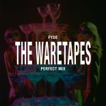 The Waretapes and FYDE - Perfect Mix