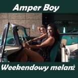 Amper Boy - Weekendowy Melanż