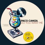 Paco Caniza - Do You Want Me