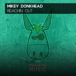 Mikey Donkhead - Reachin Out (Edit)