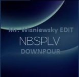 NBSPLV - DOWNPOUR (Mr. Wisniewsky EDIT)