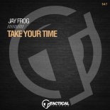 Jay Frog - Take Your Time (Extended Mix)