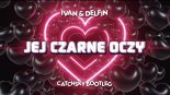 Ivan & Delfin - Jej czarne oczy (CatchSky Bootleg)