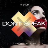 No Doubt - Don't Speak (SOUND BASS Bootleg)