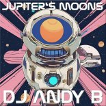 Dj Andy B - Jupiter's Moons