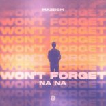 Mazdem - Won't Forget (Na Na)