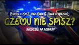 Bambi x KriZ Van Dee & Fuze x spacedj -  CZEMU NIE ŚPISZ(MEGZU MASHUP)