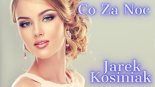 Jarek Kosiniak - Co Za Noc (Cover)