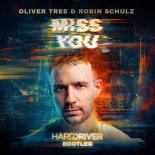 Oliver Tree - MISS YOU (HARD DRIVER BOOTLEG EXTENDED MIX)