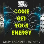 Mark Laramee, Honey V - Come Get Your Energy (Original Mix)