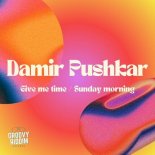 Damir Pushkar - Give Me Time