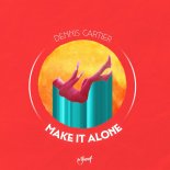 Dennis Cartier - Make It Alone