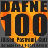 Dafne, Lorenzo LSP, Y-DAPT - 100 (Disco Pastrami Cut) (Lorenzo LSP & Y-DAPT Remix)