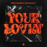 Zero Sugar & HyperBoat - Your Lovin'