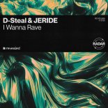 D-Steal & JERIDE - I Wanna Rave (Extended Mix)