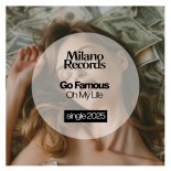 Go Famous - Oh My Life (Original Mix)