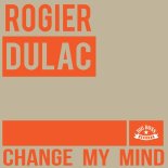 Rogier Dulac - Change My Mind