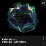 U-Jeen and INNA JAYA - Hung Up (Huvagen Remix)