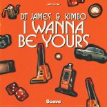 DT James feat. Kimbo - I Wanna Be Yours