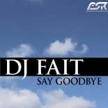 Dj Fait - Say Goodbye (Original Mix)