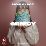 Noir Glacé - Greedy (Extended Mix) [Afro House]