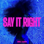 Afro Queen - Say It Right (Afro House)