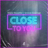 DJane HouseKat & Groove Coverage - Close To You